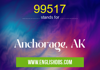 99517 means Anchorage, AK 99517