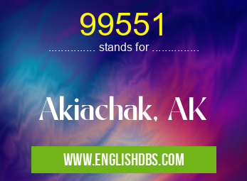 99551 means Akiachak, AK 99551