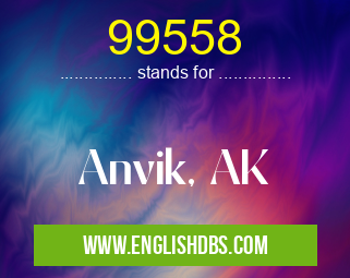 99558 means Anvik, AK 99558
