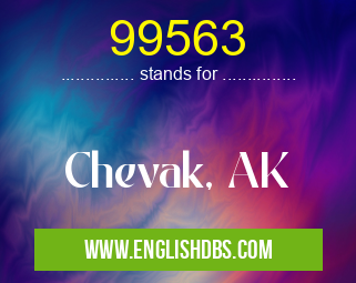 99563 means Chevak, AK 99563