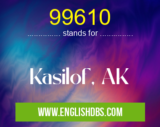 99610 means Kasilof, AK 99610