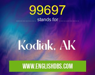 99697 means Kodiak, AK 99697