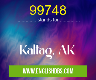 99748 means Kaltag, AK 99748