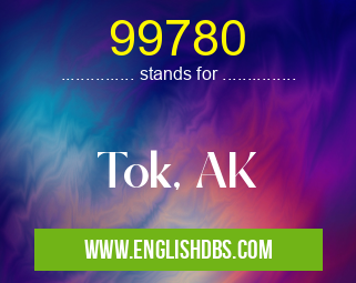 99780 means Tok, AK 99780