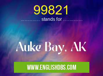 99821 means Auke Bay, AK 99821