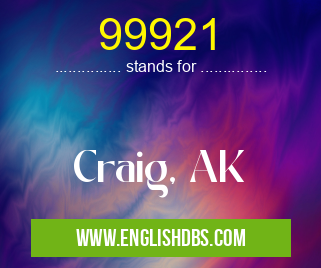 99921 means Craig, AK 99921
