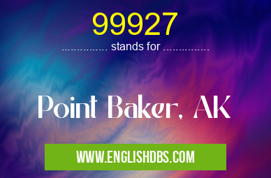 99927 means Point Baker, AK 99927