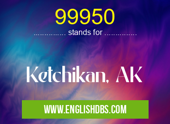 99950 means Ketchikan, AK 99950