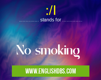 :/I means No smoking :/I