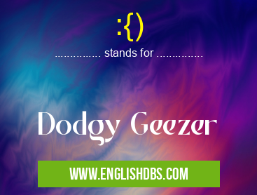 :{) means Dodgy Geezer :{)