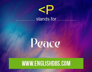 <P means Peace <P