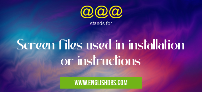 @@@ means Screen files used in installation or instructions @@@