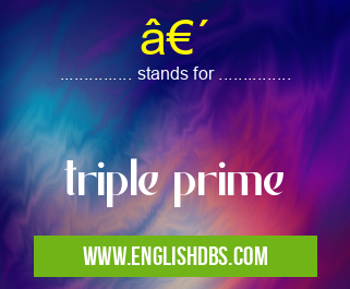‴ means triple prime ‴