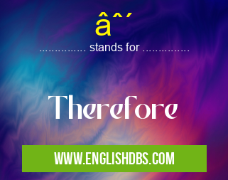 ∴ means Therefore ∴