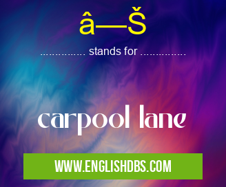 â—Šmeans carpool lane â—Å
