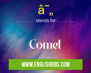 ☄ means Comet ☄
