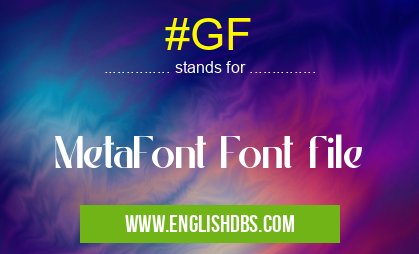 #GF means MetaFont Font file #GF