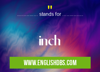 '' means inch ''