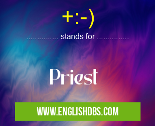 +:-) means Priest +:-)