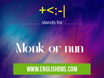 +<:-| means Monk or nun +<:-|