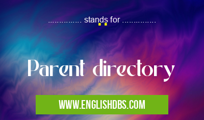 .. means Parent directory ..