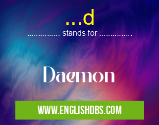 ...d means Daemon ...d