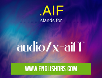 .AIF means audio/x-aiff .AIF