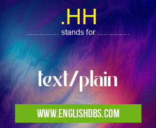 .HH means text/plain .HH