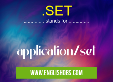 .SET means application/set .SET
