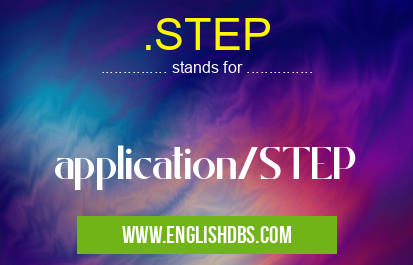 .STEP means application/STEP .STEP