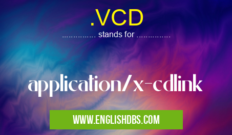 .VCD means application/x-cdlink .VCD