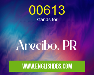 00613 means Arecibo, PR 00613