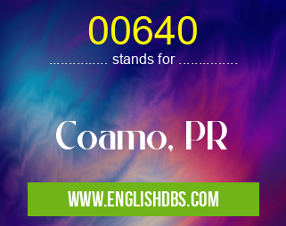 00640 means Coamo, PR 00640