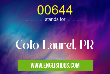 00644 means Coto Laurel, PR 00644