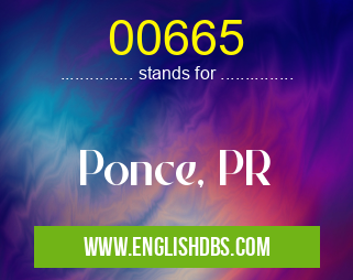 00665 means Ponce, PR 00665
