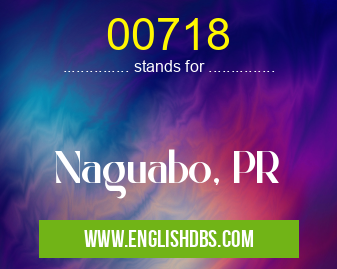 00718 means Naguabo, PR 00718