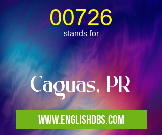 00726 means Caguas, PR 00726