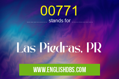 00771 means Las Piedras, PR 00771