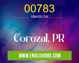 00783 means Corozal, PR 00783