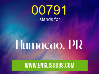 00791 means Humacao, PR 00791