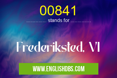 00841 means Frederiksted, VI 00841