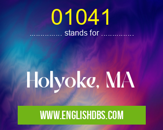 01041 means Holyoke, MA 01041