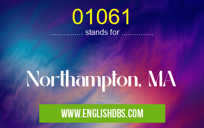 01061 means Northampton, MA 01061