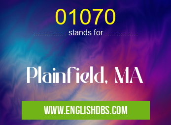 01070 means Plainfield, MA 01070