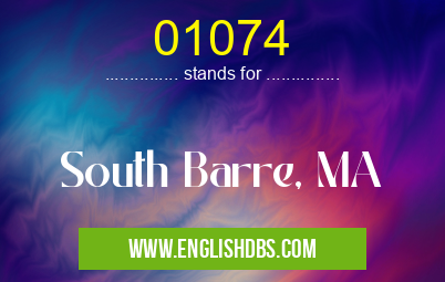 01074 means South Barre, MA 01074