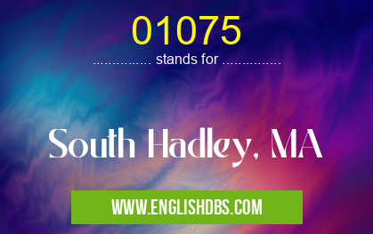 01075 means South Hadley, MA 01075