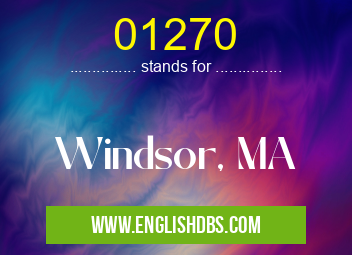 01270 means Windsor, MA 01270