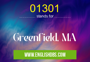 01301 means Greenfield, MA 01301