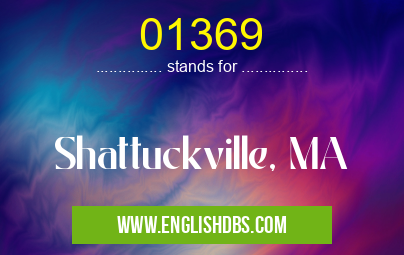 01369 means Shattuckville, MA 01369