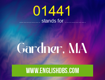 01441 means Gardner, MA 01441